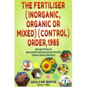 Asia Law House's The Fertiliser (Inorganic, Organic or Mixed) (Control) Order, 1985